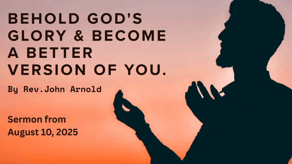 Transformation through Beholding the Glory of God