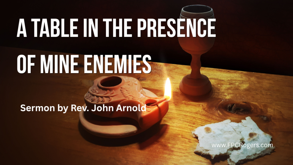 Psalm 23 – God Prepares a Table in the Presence of Your Enemies