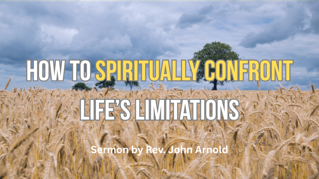 How to Spiritually Confront Life’s Limitations